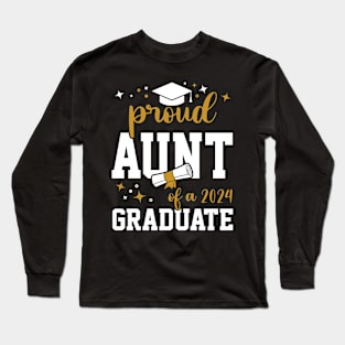 Proud Aunt of a Graduate, Class of 2024, Graduation Long Sleeve T-Shirt